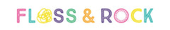 Floss & Rock